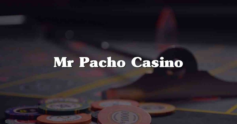 Mr pacho online casino in Switzerland